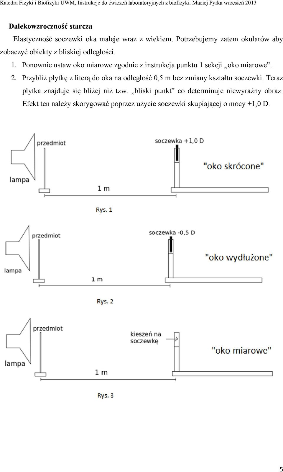 . Ponownie ustaw oko miarowe zgodnie z instrukcja punktu sekcji oko miarowe.