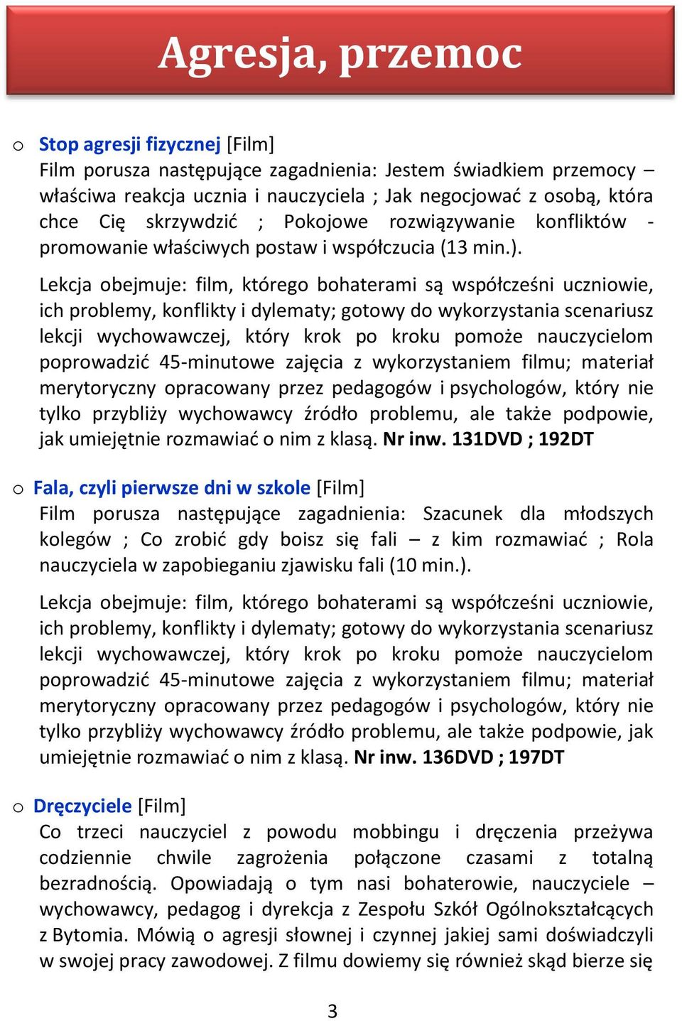 Lekcja obejmuje: film, którego bohaterami są współcześni uczniowie, ich problemy, konflikty i dylematy; gotowy do wykorzystania scenariusz lekcji wychowawczej, który krok po kroku pomoże nauczycielom