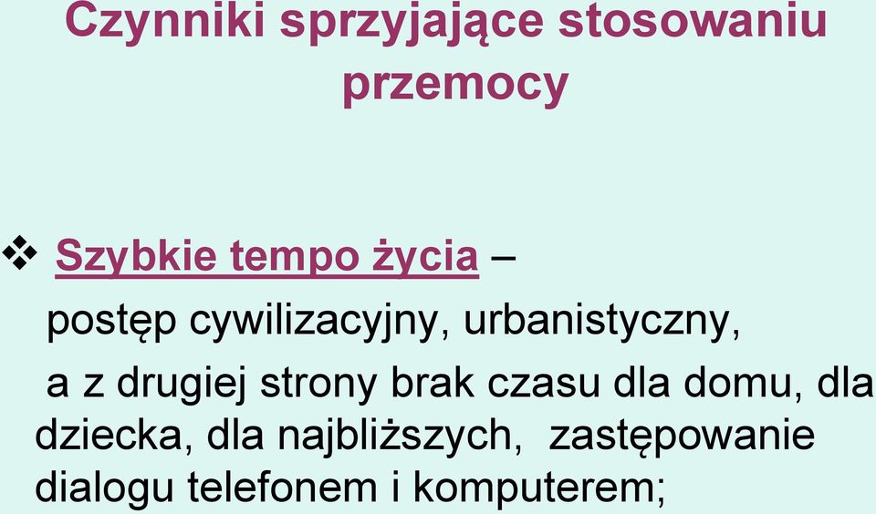 drugiej strony brak czasu dla domu, dla dziecka, dla