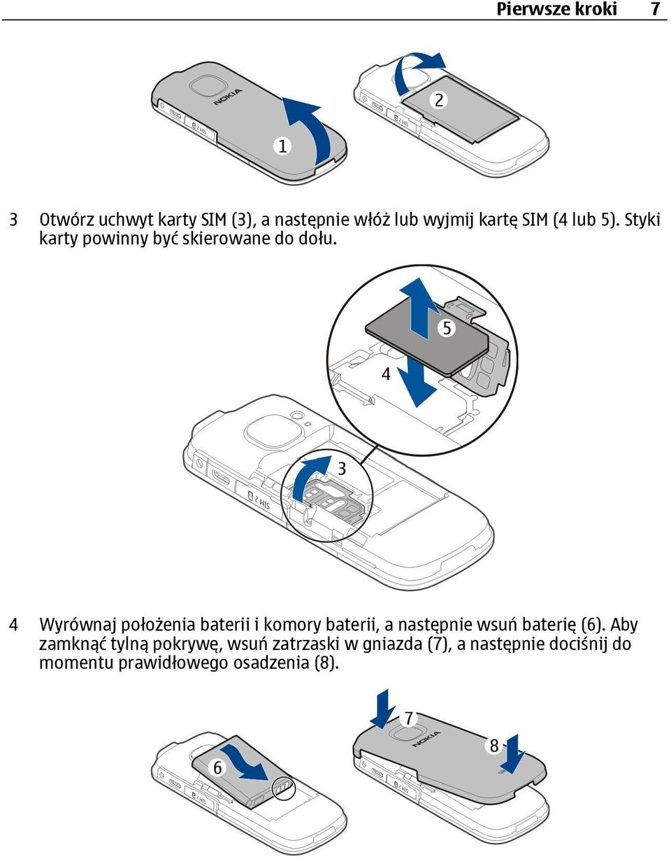 4 Wyrównaj położenia baterii i komory baterii, a następnie wsuń baterię (6).