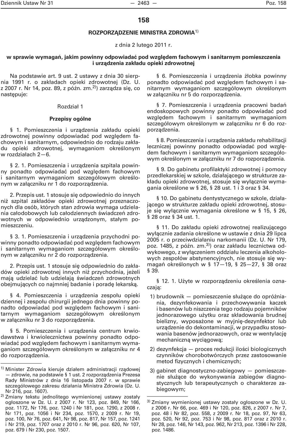 o zakładach opieki zdrowotnej (Dz. U. z 2007 r. Nr 14, poz. 89, z późn. zm. 2) ) zarządza się, co następuje: Rozdział 1 Przepisy ogólne 1.