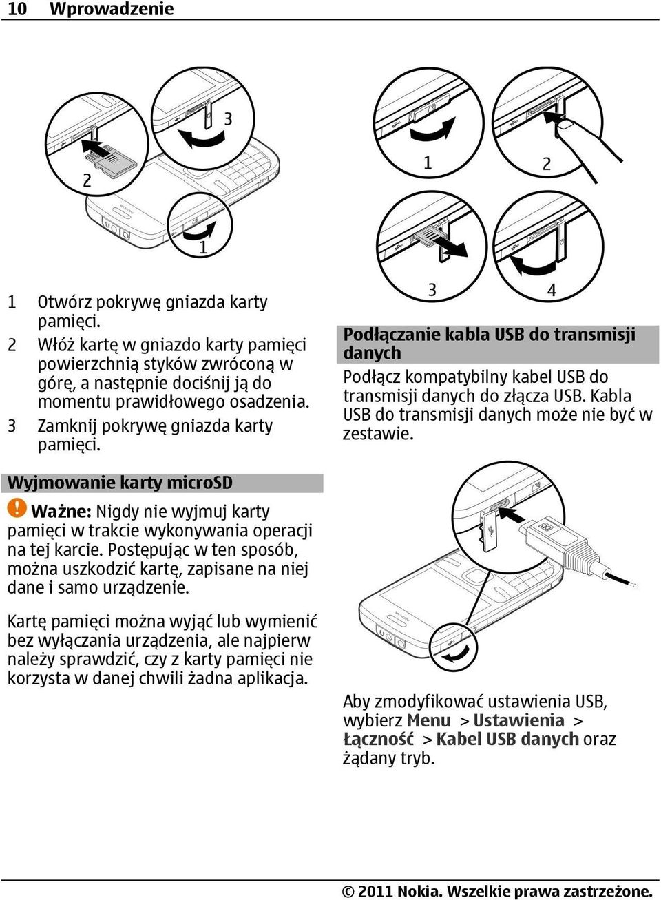 Postępując w ten sposób, można uszkodzić kartę, zapisane na niej dane i samo urządzenie.
