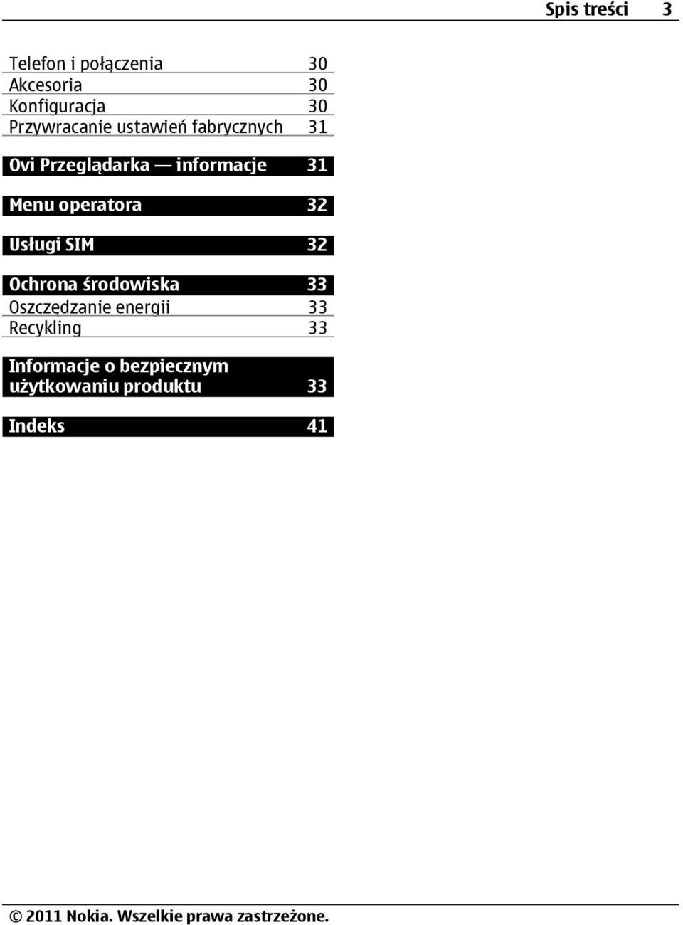 Menu operatora 32 Usługi SIM 32 Ochrona środowiska 33 Oszczędzanie