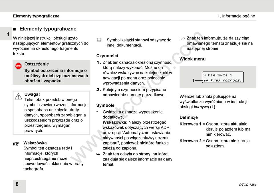 informuje o możliwych niebezpieczeństwach obrażeń i wypadku. Uwaga!
