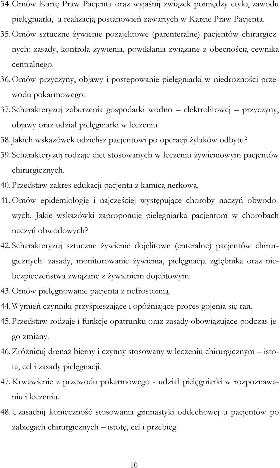Omów przyczyny, objawy i postępowanie pielęgniarki w niedroŝności przewodu pokarmowego. 37.