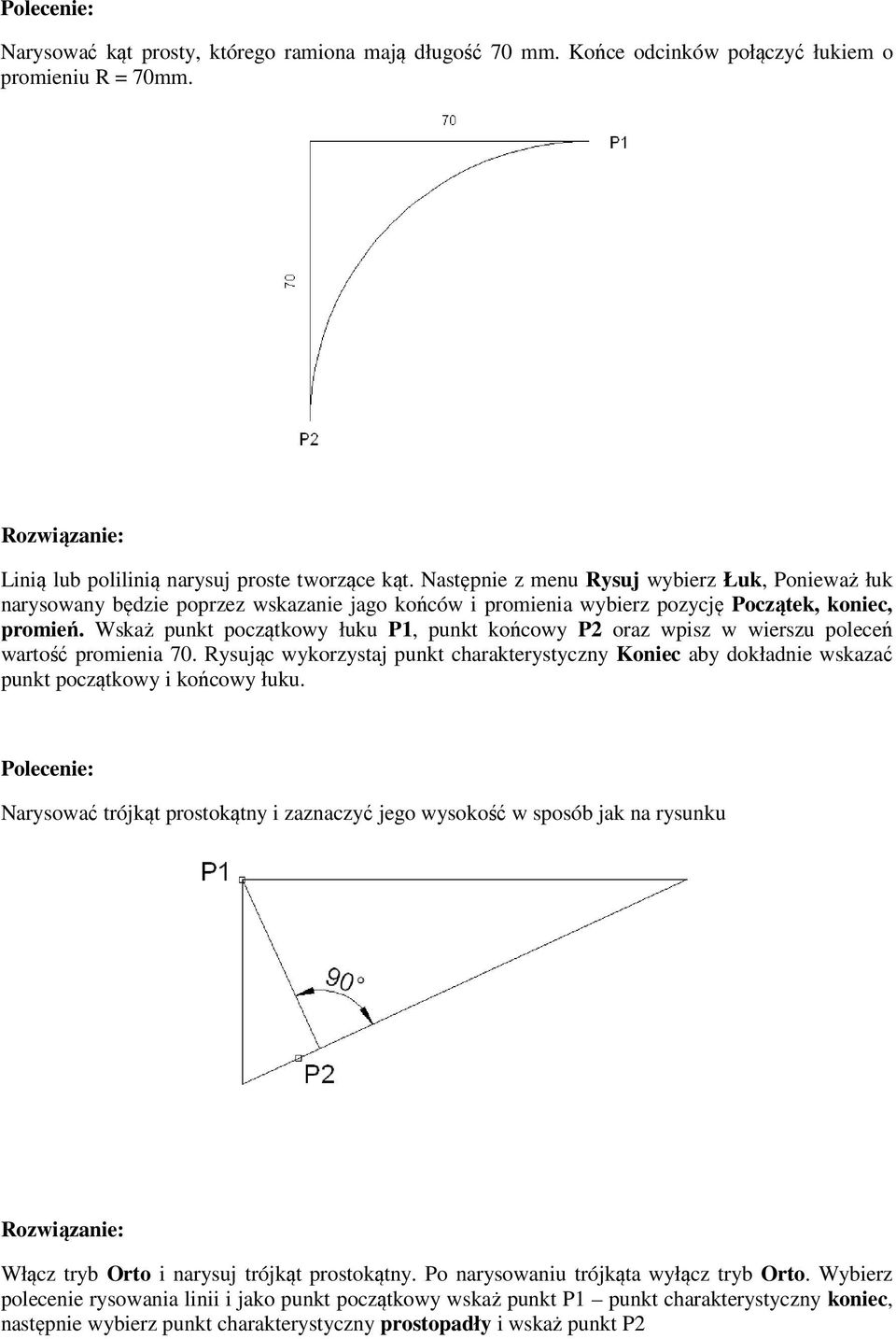 Wskaż punkt początkowy łuku P1, punkt końcowy P2 oraz wpisz w wierszu poleceń wartość promienia 70.