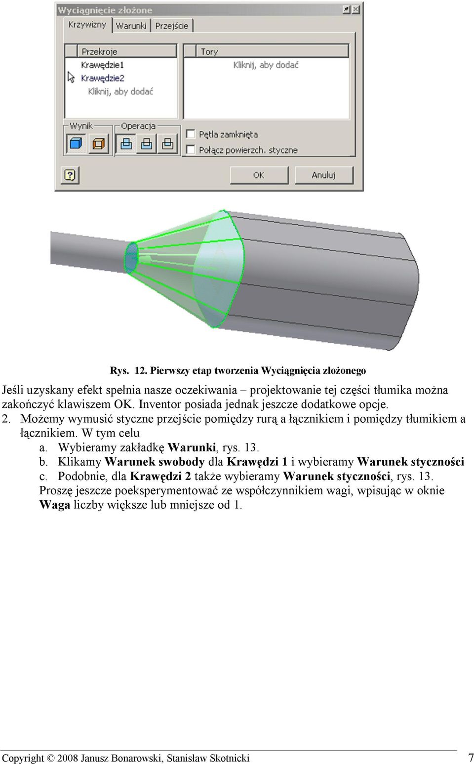 Wybieramy zakładkę Warunki, rys. 13. b. Klikamy Warunek swobody dla Krawędzi 1 i wybieramy Warunek styczności c.