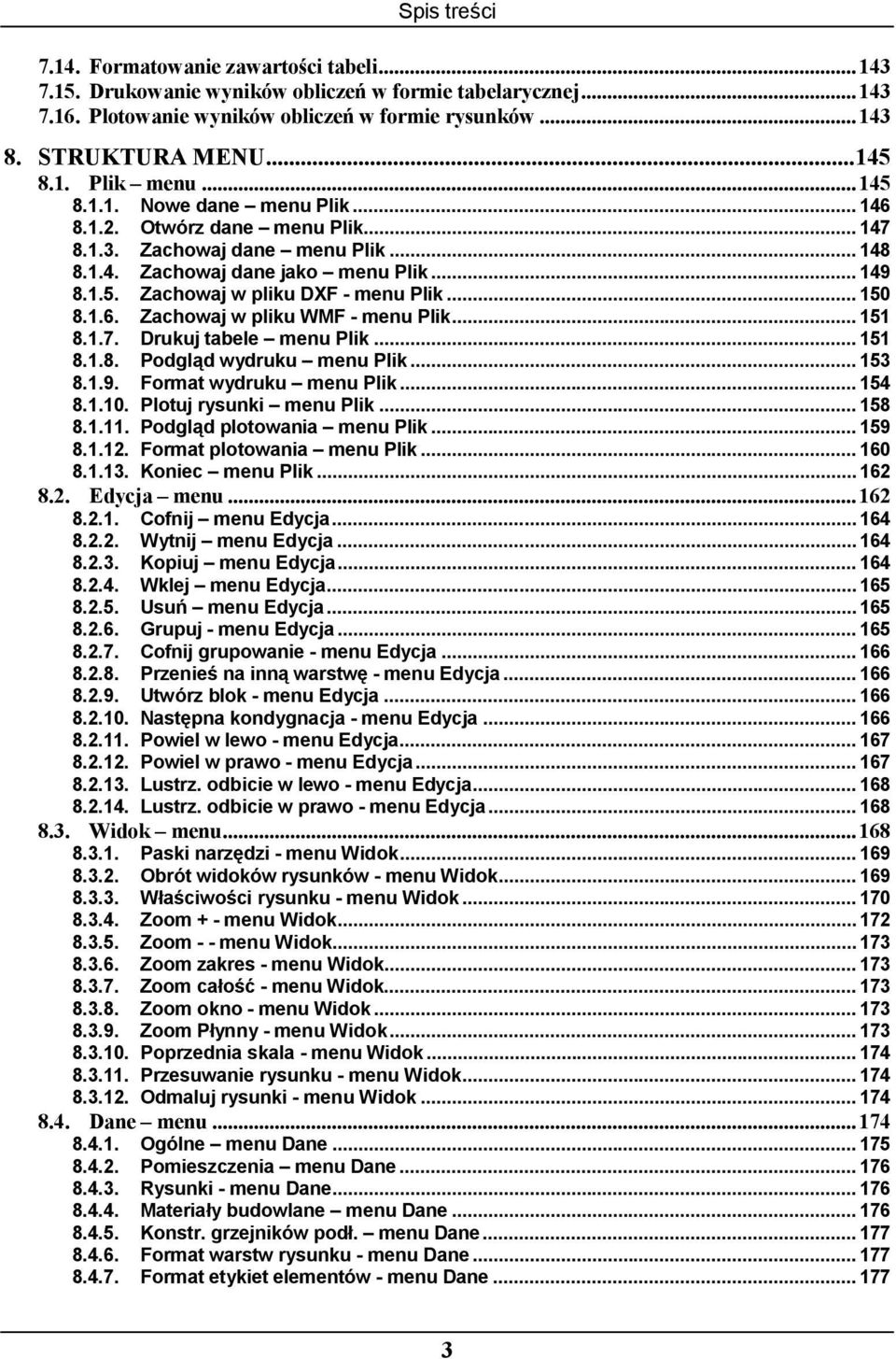 .. 150 8.1.6. Zachowaj w pliku WMF - menu Plik... 151 8.1.7. Drukuj tabele menu Plik... 151 8.1.8. Podgląd wydruku menu Plik... 153 8.1.9. Format wydruku menu Plik... 154 8.1.10.