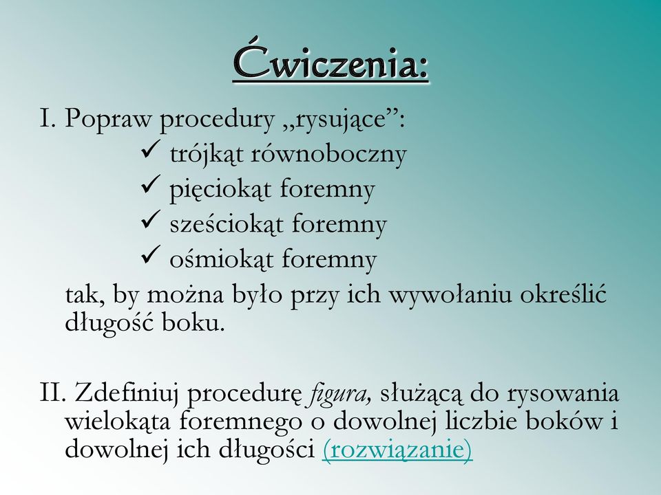foremny ośmiokąt foremny tak, by można było przy ich wywołaniu określić