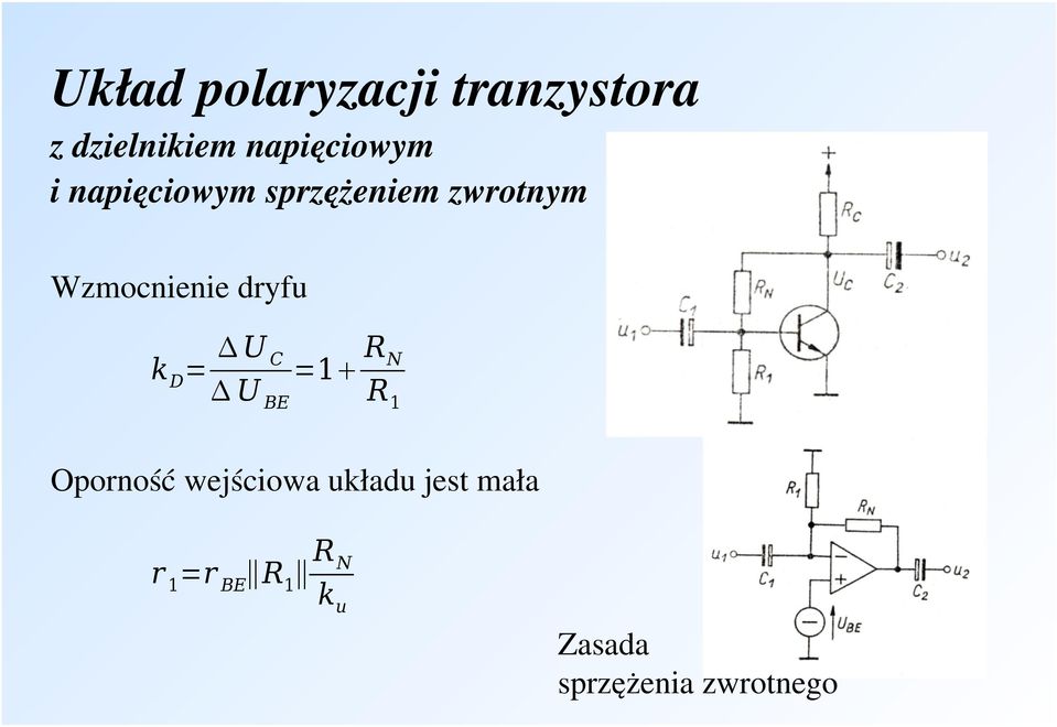 Wzmocnienie dryfu k D = U C U BE =1 R N R 1 Oporność