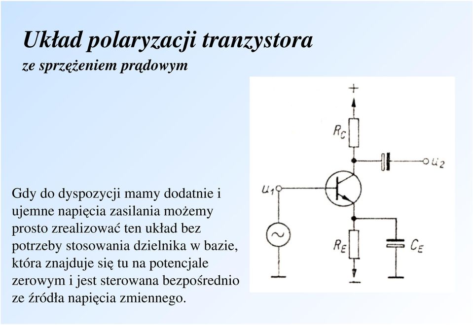 układ bez potrzeby stosowania dzielnika w bazie, która znajduje się tu na