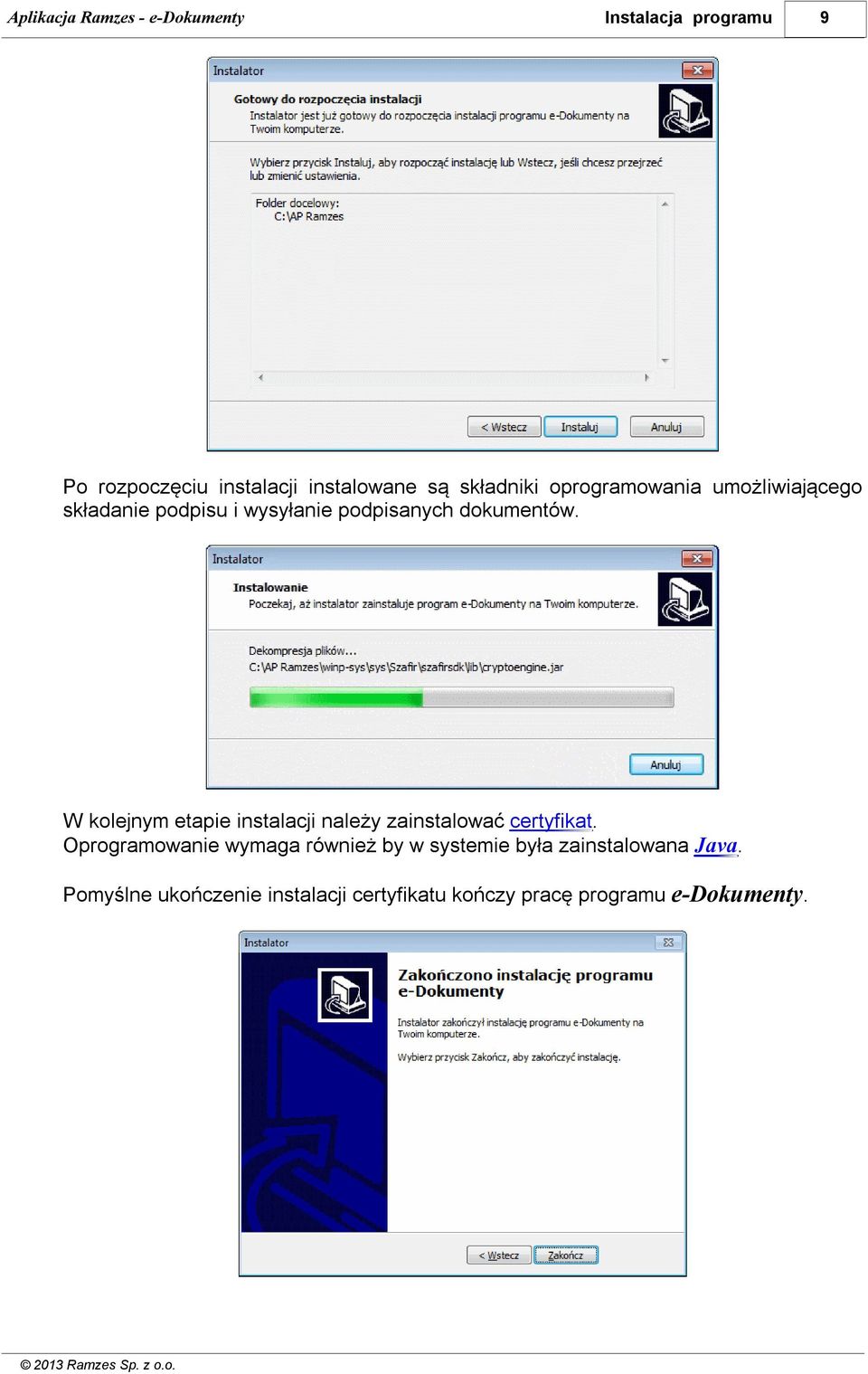 W kolejnym etapie instalacji należy zainstalować certyfikat.