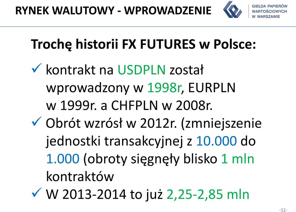 Obrót wzrósł w 2012r. (zmniejszenie jednostki transakcyjnej z 10.000 do 1.