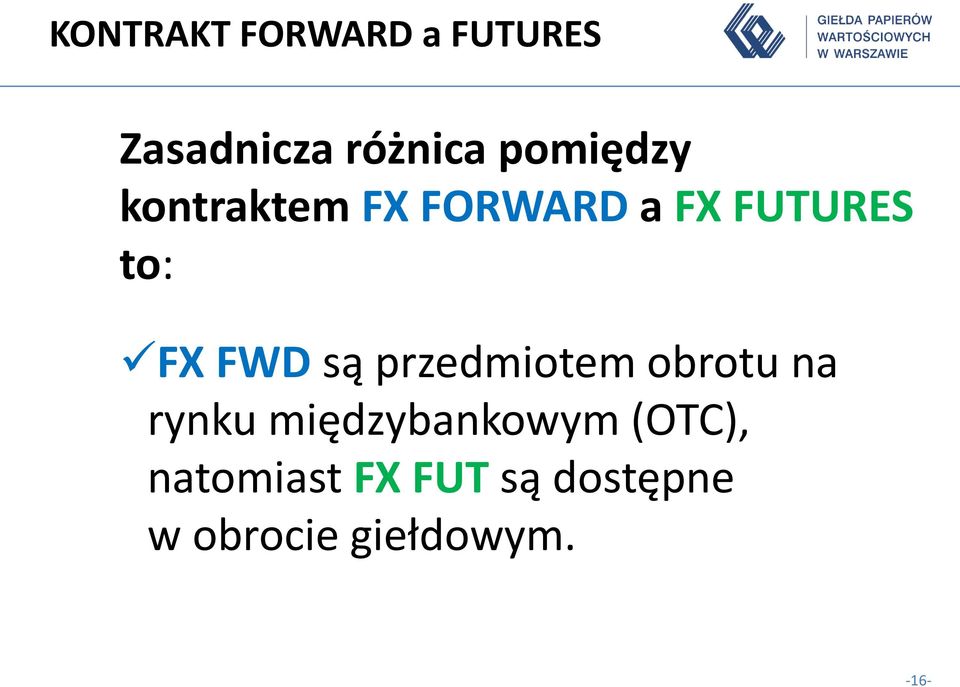 FWD są przedmiotem obrotu na rynku międzybankowym