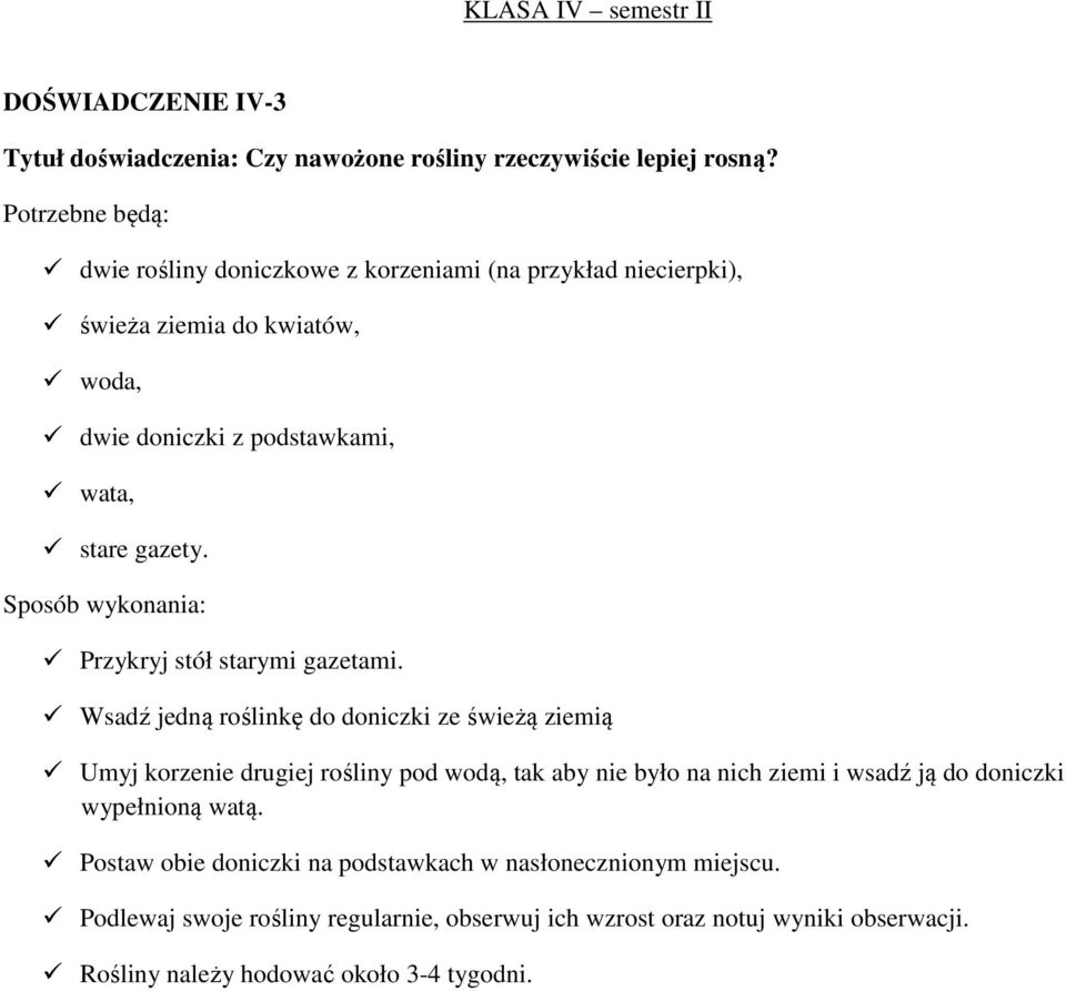 Przykryj stół starymi gazetami.