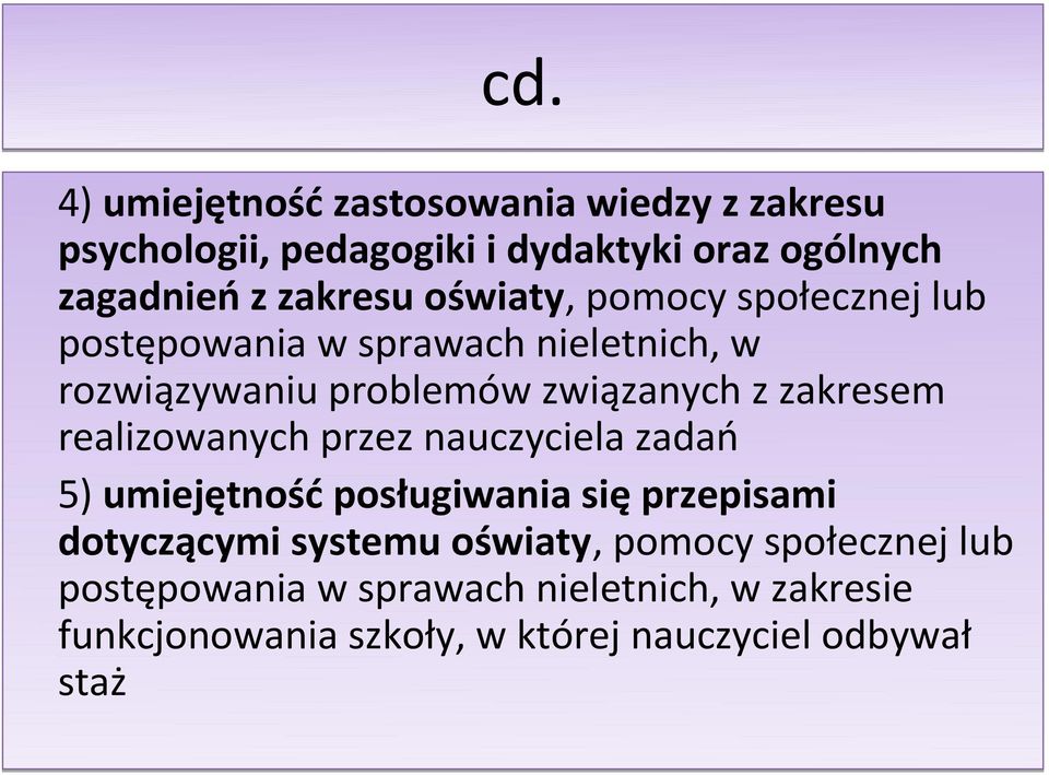 zakresem realizowanych przez nauczyciela zadań 5) umiejętność posługiwania się przepisami dotyczącymi systemu