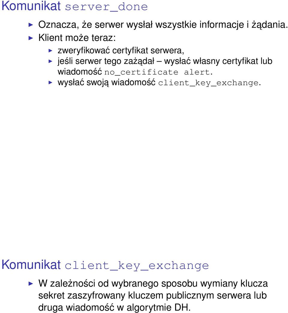 wiadomość no_certificate alert. wysłać swoja wiadomość client_key_exchange.