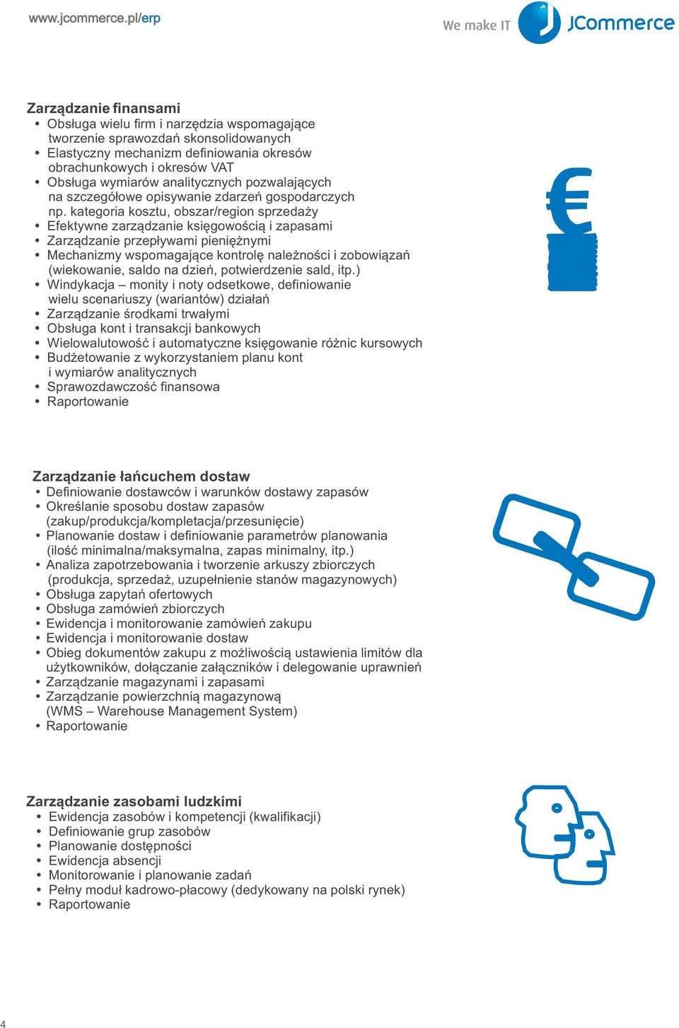 kategoria kosztu, obszar/region sprzeda y Efektywne zarz¹dzanie ksiêgowoœci¹ i zapasami Zarz¹dzanie przep³ywami pieniê nymi Mechanizmy wspomagaj¹ce kontrolê nale noœci i zobowi¹zañ (wiekowanie, saldo