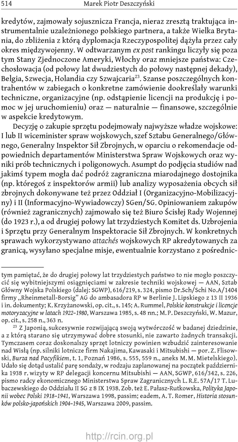 W odtwarzanym ex post rankingu liczyły się poza tym Stany Zjednoczone Ameryki, Włochy oraz mniejsze państwa: Czechosłowacja (od połowy lat dwudziestych do połowy następnej dekady), Belgia, Szwecja,