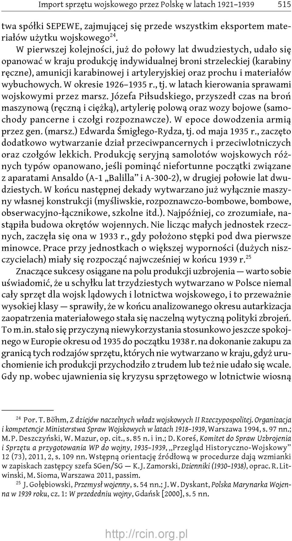 materiałów wybuchowych. W okresie 1926 1935 r., tj. w latach kierowania sprawami wojskowymi przez marsz.