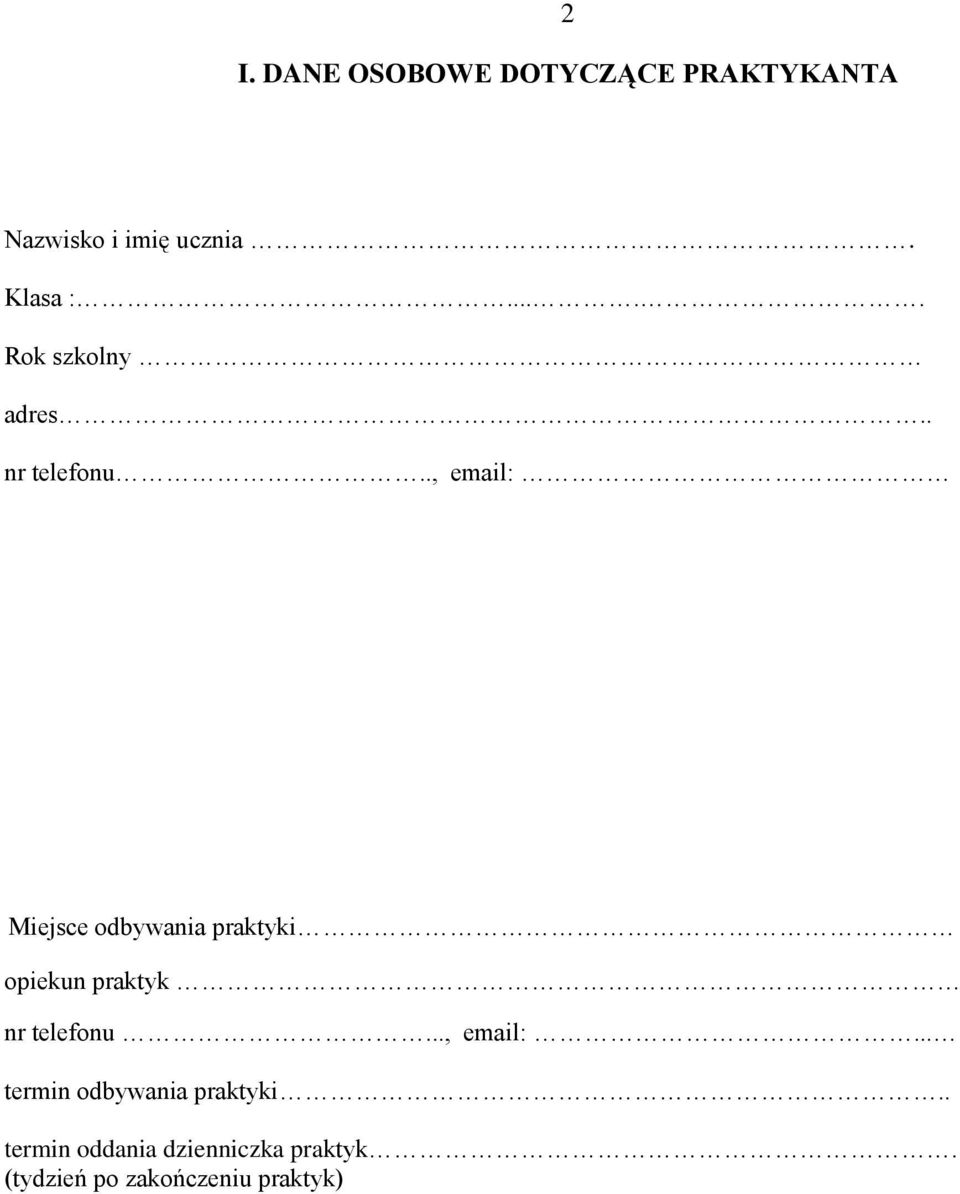 ., email: Miejsce odbywania praktyki opiekun praktyk nr telefonu.