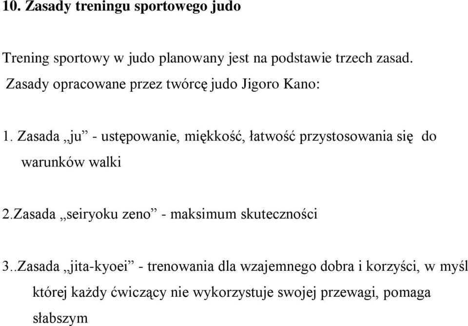 Zasada ju - ustępowanie, miękkość, łatwość przystosowania się do warunków walki 2.