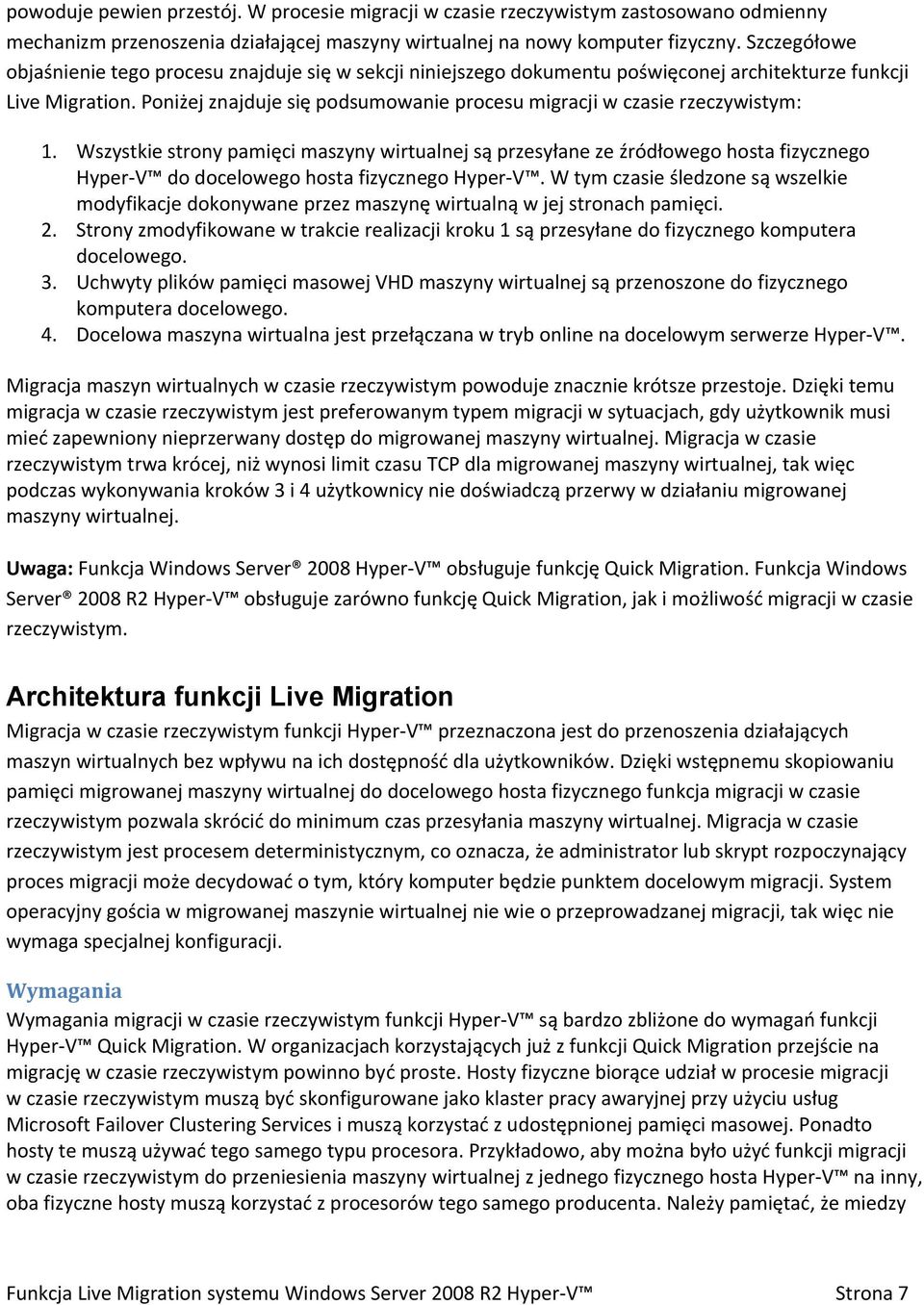 Poniżej znajduje się podsumowanie procesu migracji w czasie rzeczywistym: 1.