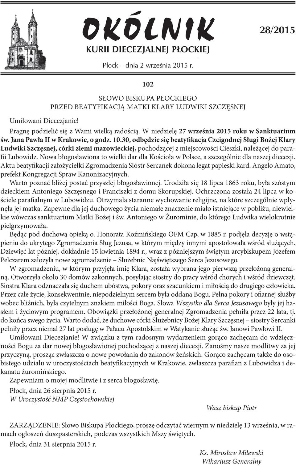 30, odbędzie się beatyfikacja Czcigodnej Sługi Bożej Klary Ludwiki Szczęsnej, córki ziemi mazowieckiej, pochodzącej z miejscowości Cieszki, należącej do parafii Lubowidz.