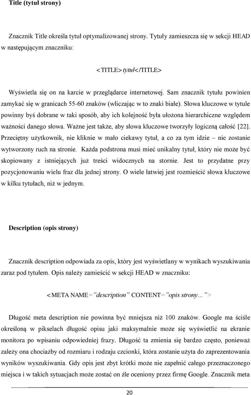 Sam znacznik tytułu powinien zamykać się w granicach 55-60 znaków (wliczając w to znaki białe).