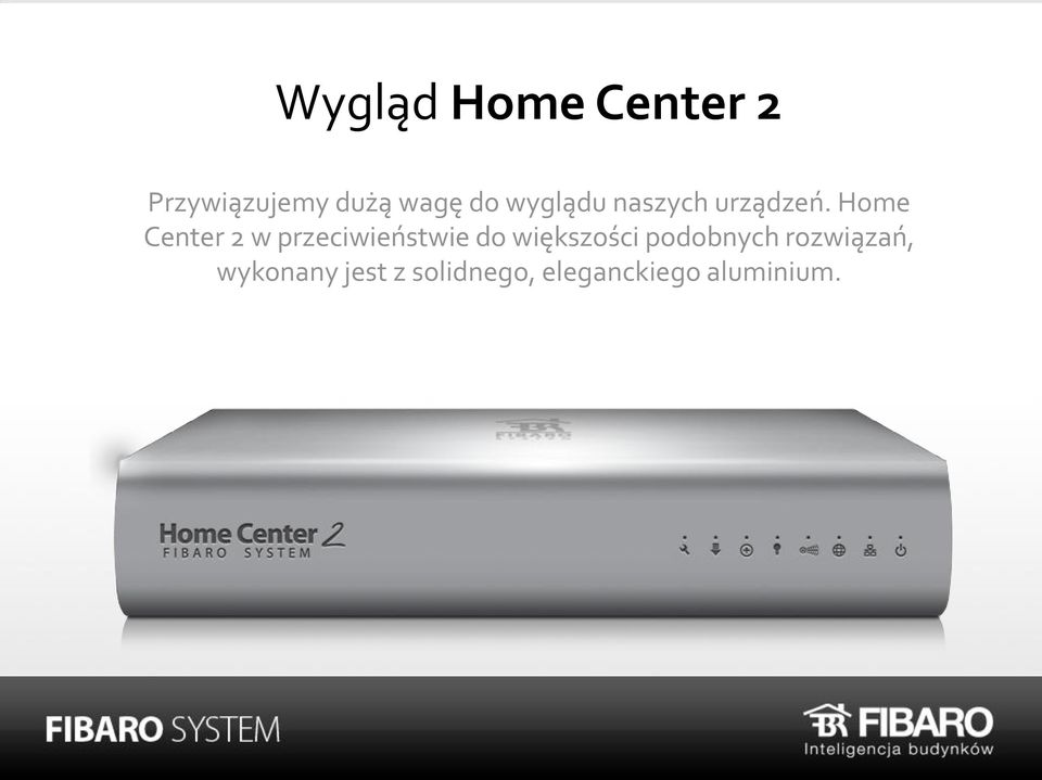 Home Center 2 w przeciwieństwie do większości