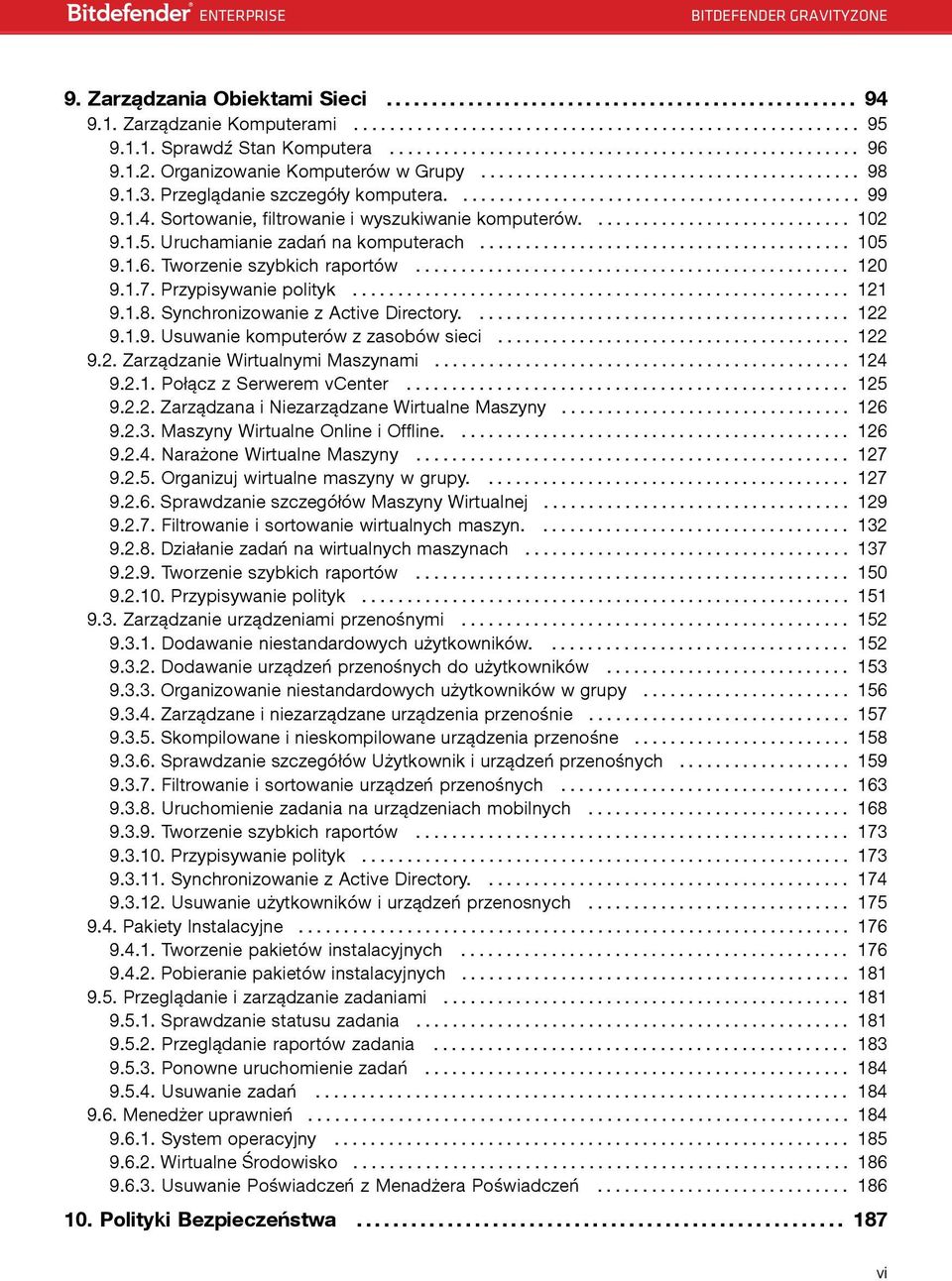 1.4. Sortowanie, filtrowanie i wyszukiwanie komputerów............................. 102 9.1.5. Uruchamianie zadań na komputerach......................................... 105 9.1.6.