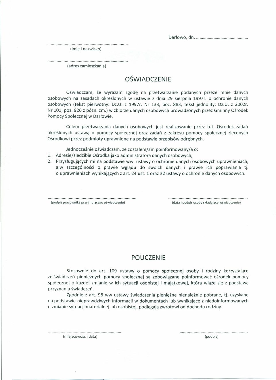 o ochronie danych osobowych (tekst pierwotny: Dz.U. z 1997r. Nr 133, poz. 883, tekst jednolity: Dz.U. z 2002r. Nr 101, poz. 926 z późno zm.