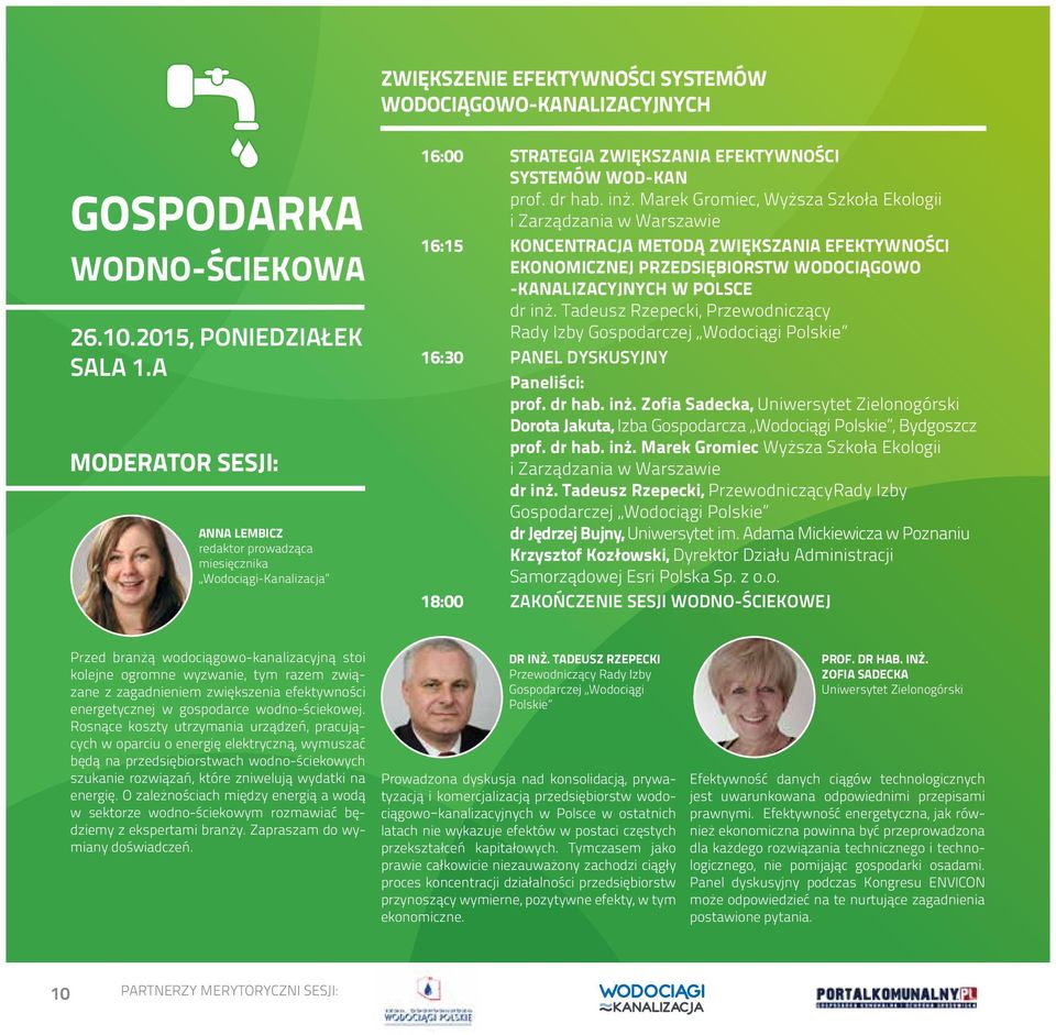 Marek Gromiec, Wyższa Szkoła Ekologii i Zarządzania w Warszawie 16:15 KONCENTRACJA METODĄ ZWIĘKSZANIA EFEKTYWNOŚCI EKONOMICZNEJ PRZEDSIĘBIORSTW WODOCIĄGOWO -KANALIZACYJNYCH W POLSCE dr inż.