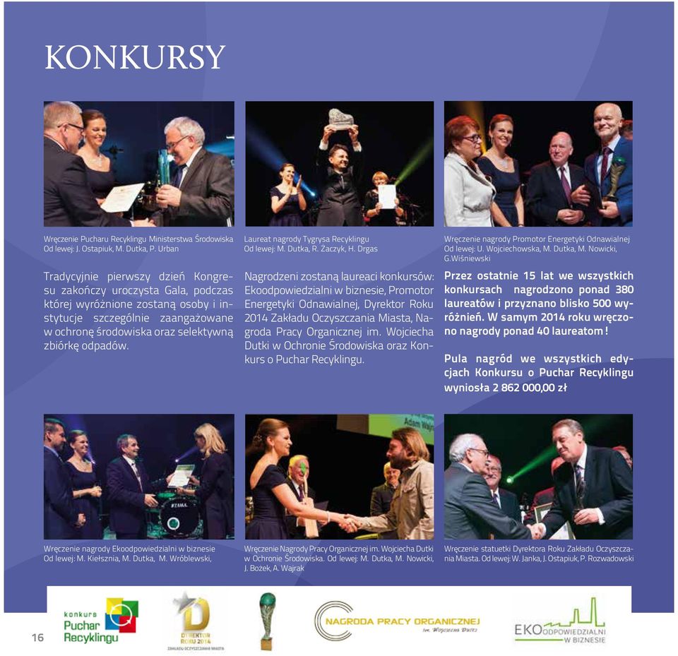 Laureat nagrody Tygrysa Recyklingu Od lewej: M. Dutka, R. Żaczyk, H.