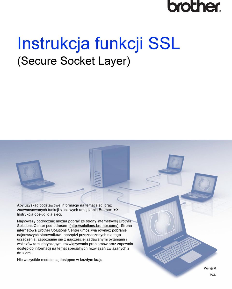 Strona internetowa Brother Solutions Center umożliwia również pobranie najnowszych sterowników i narzędzi przeznaczonych dla tego urządzenia, zapoznanie się z najczęściej