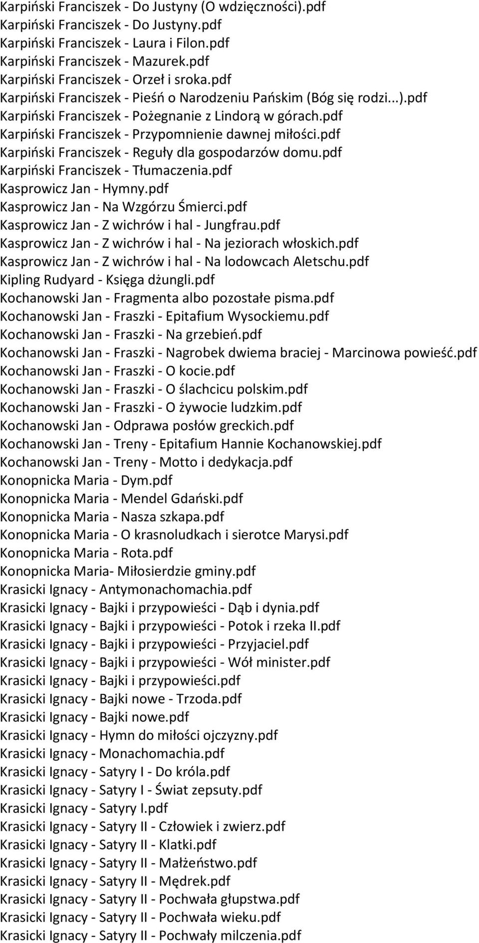 pdf Karpiński Franciszek - Przypomnienie dawnej miłości.pdf Karpiński Franciszek - Reguły dla gospodarzów domu.pdf Karpiński Franciszek - Tłumaczenia.pdf Kasprowicz Jan - Hymny.
