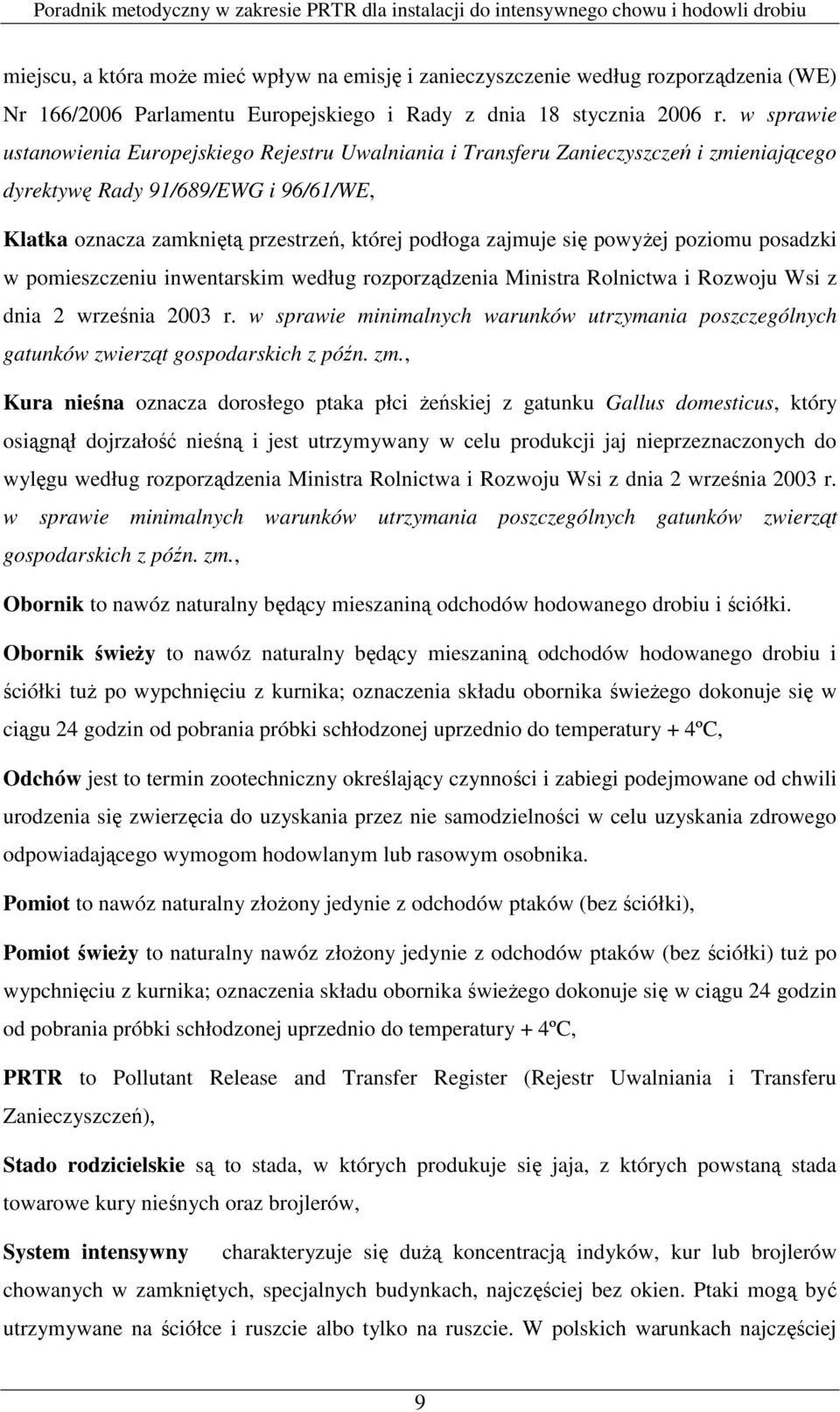 się powyŝej poziomu posadzki w pomieszczeniu inwentarskim według rozporządzenia Ministra Rolnictwa i Rozwoju Wsi z dnia 2 września 2003 r.