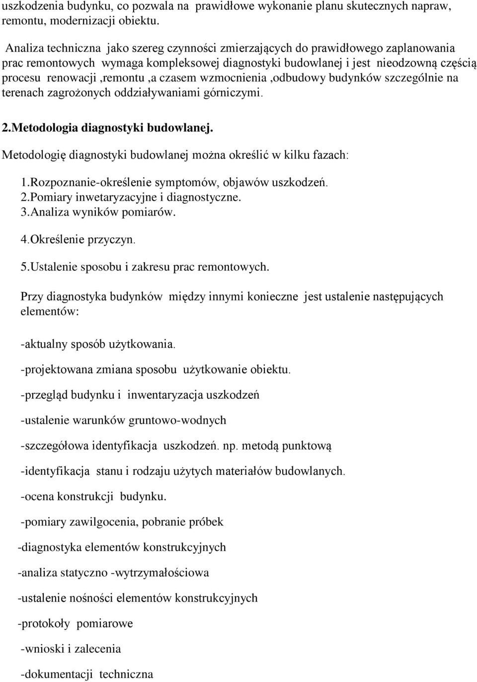 czasem wzmocnienia,odbudowy budynków szczególnie na terenach zagrożonych oddziaływaniami górniczymi. izolacje budynków firma budowlana budynku 2.Metodologia diagnostyki budowlanej.