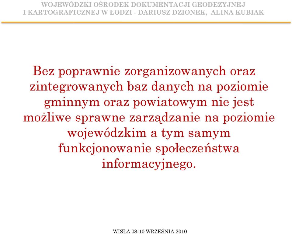 możliwe sprawne zarządzanie na poziomie wojewódzkim a