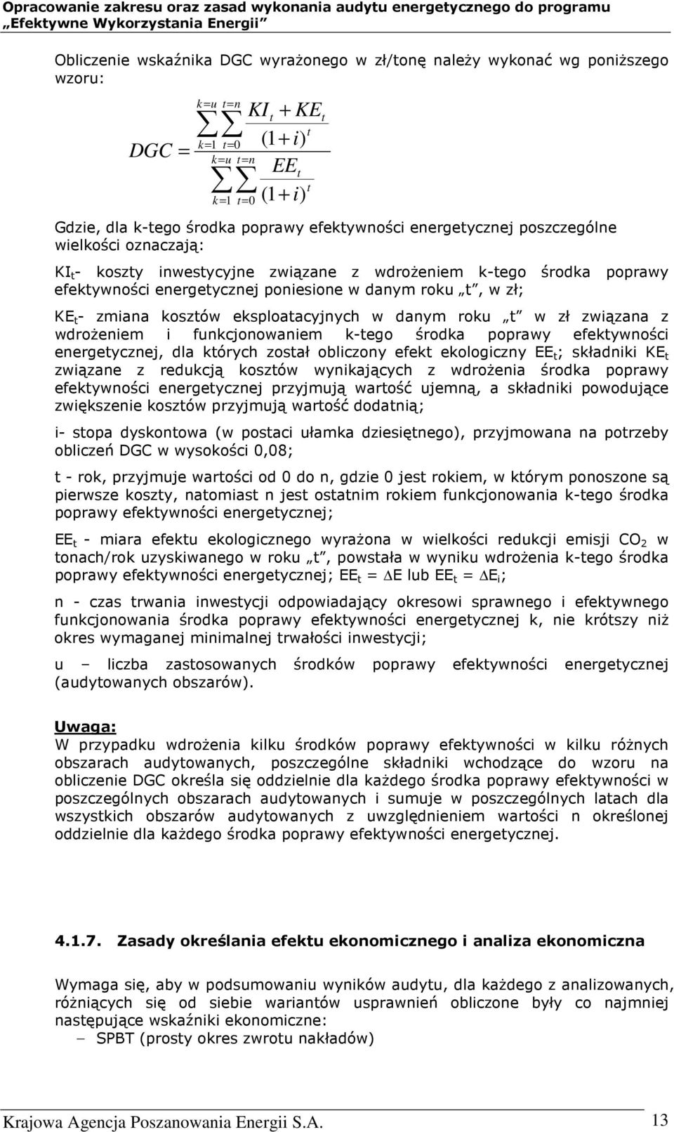 zmiana kosztów eksploatacyjnych w danym roku t w zł związana z wdrożeniem i funkcjonowaniem k-tego środka poprawy efektywności energetycznej, dla których został obliczony efekt ekologiczny EE t ;