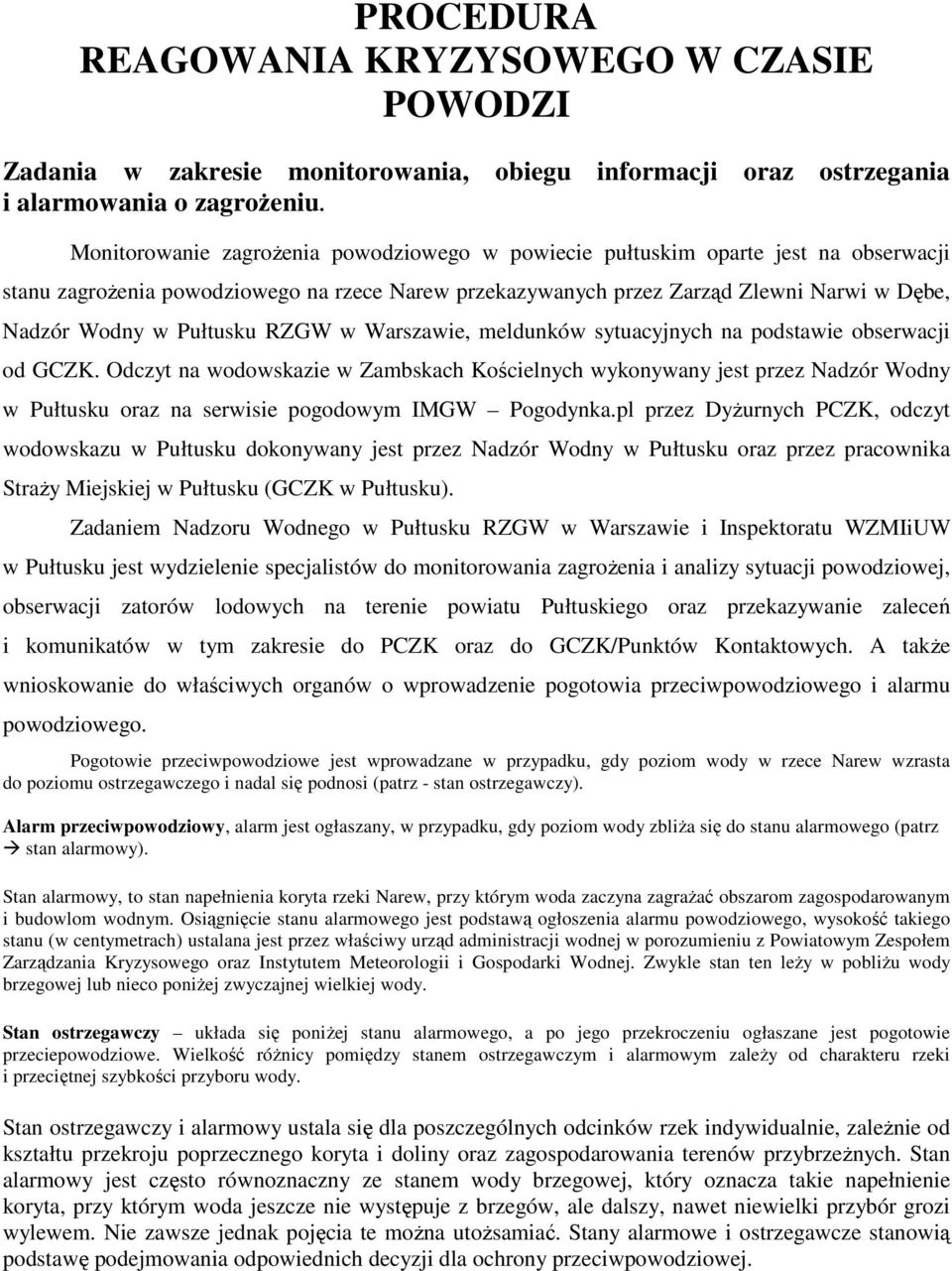 Pułtusku RZGW w Warszawie, meldunków sytuacyjnych na podstawie obserwacji od GCZK.