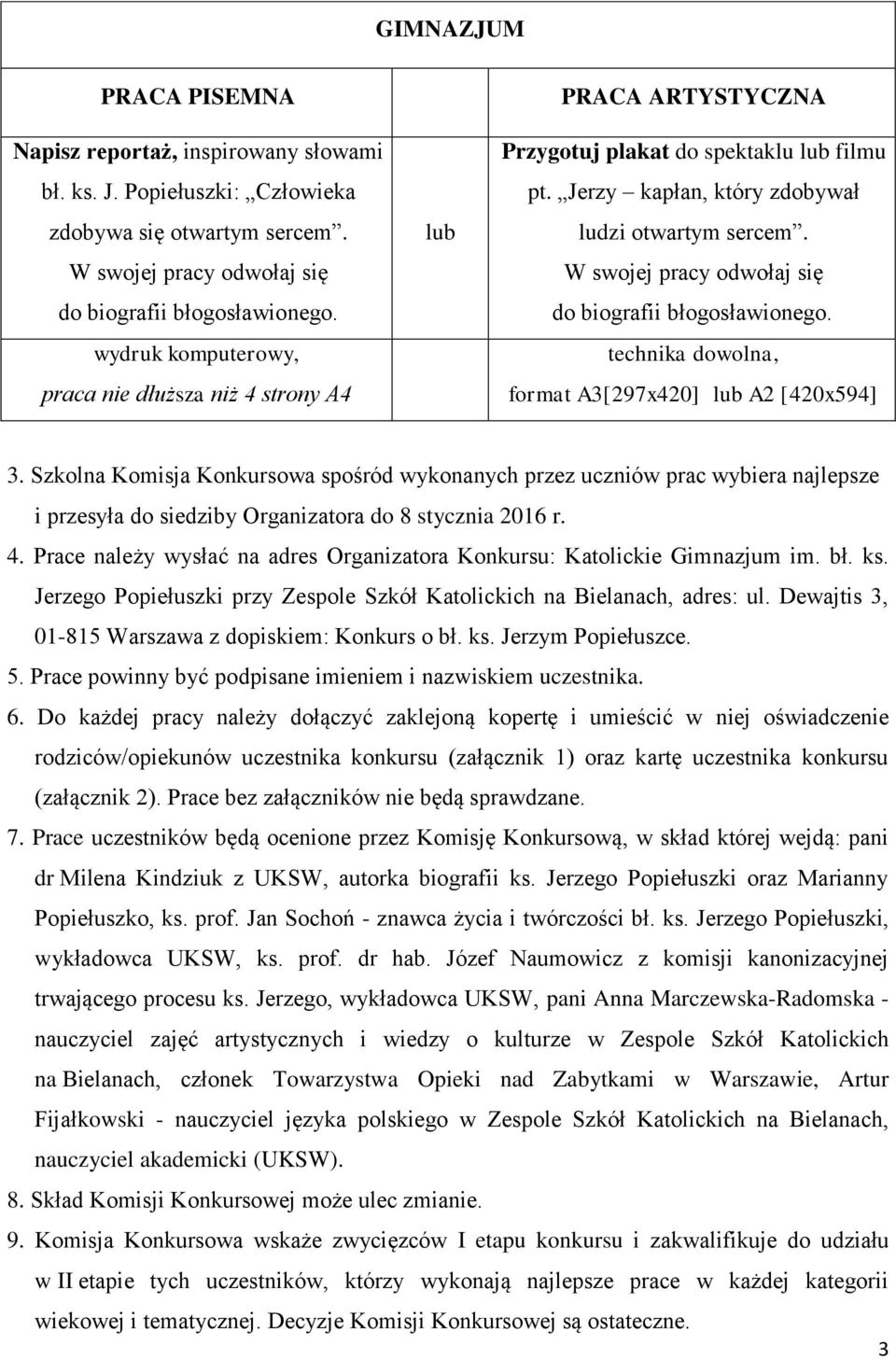 W swojej pracy odwołaj się do biografii błogosławionego. technika dowolna, format A3[297x420] lub A2 [420x594] 3.