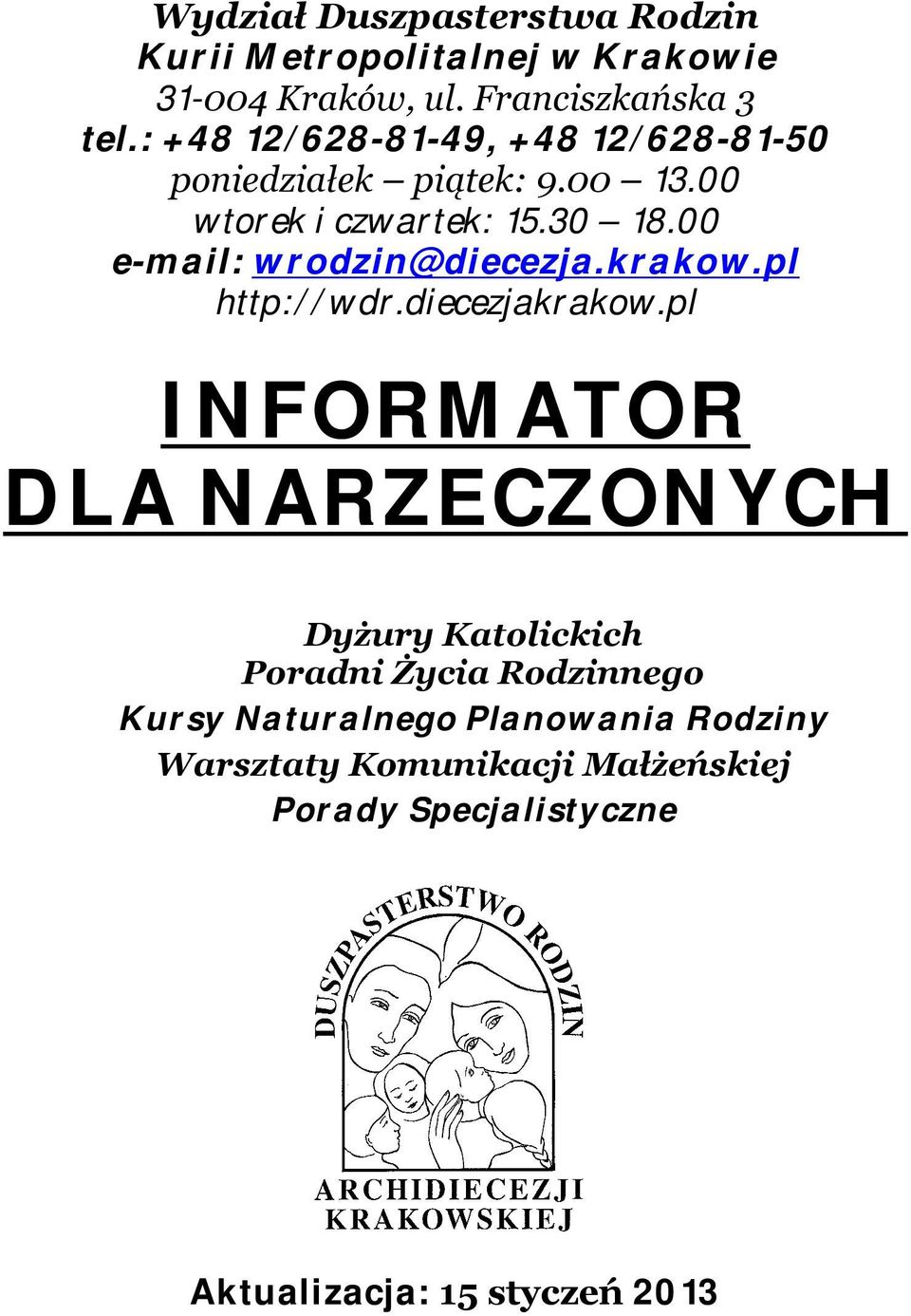 00 e-mail: wrodzin@diecezja.krakow.pl http://wdr.diecezjakrakow.