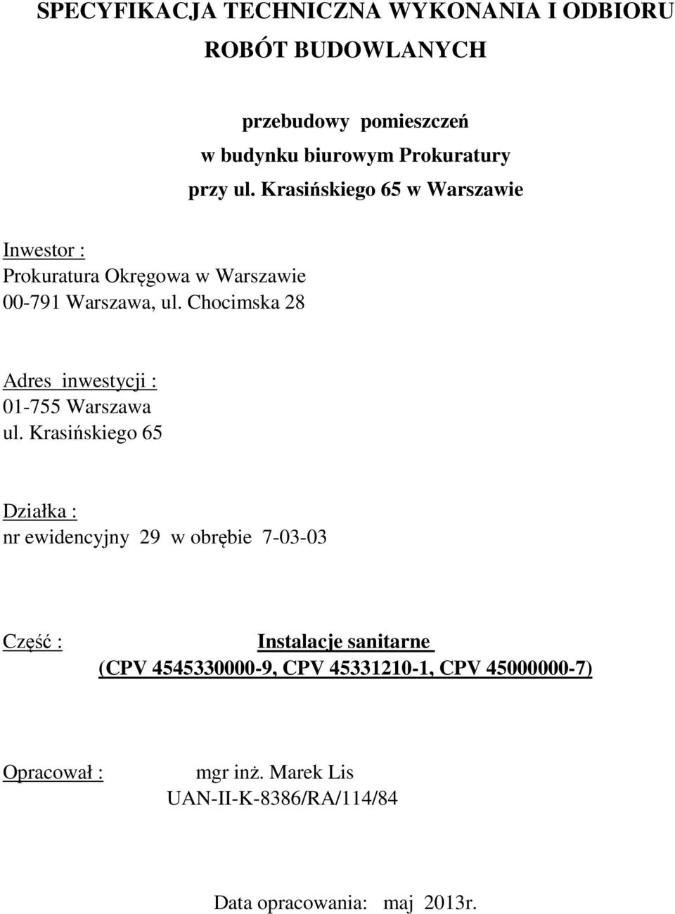 Chocimska 28 Adres inwestycji : 01-755 Warszawa ul.