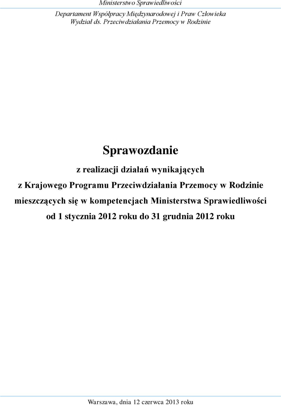 Programu Przeciwdziałania Przemocy w Rodzinie mieszczących się w kompetencjach Ministerstwa