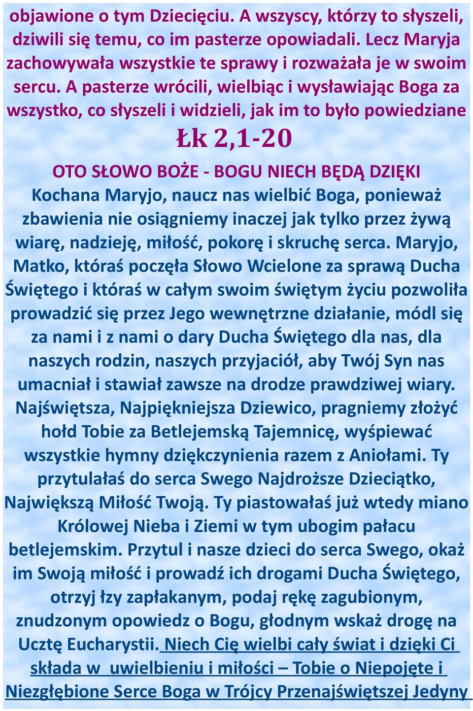 Boga, ponieważ zbawienia nie osiągniemy inaczej jak tylko przez żywą wiarę, nadzieję, miłość, pokorę i skruchę serca.