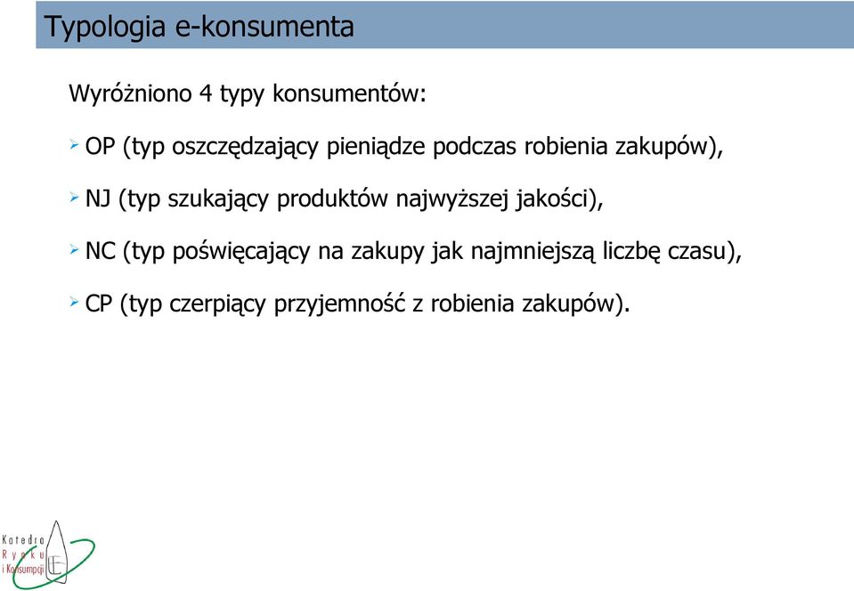 produktów najwyższej jakości), NC (typ poświęcający na zakupy jak