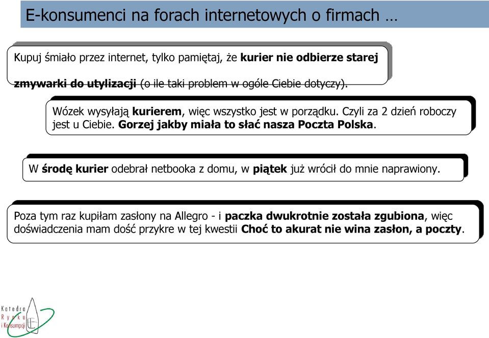 Gorzej jakby miała to słać nasza Poczta Polska. W środę kurier odebrał netbooka z domu, w piątek już wrócił do mnie naprawiony.
