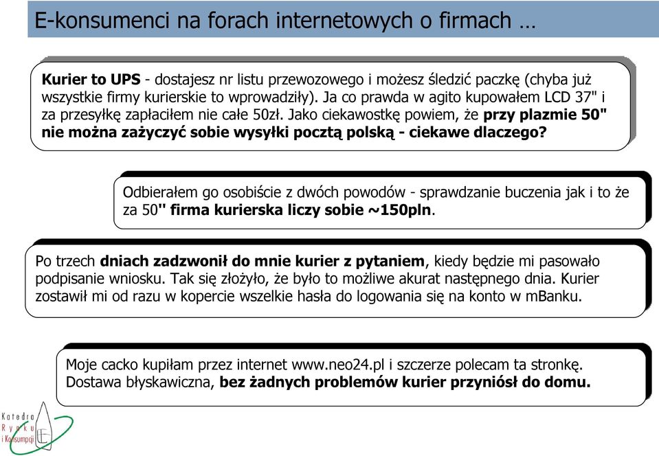 Odbierałem go osobiście z dwóch powodów - sprawdzanie buczenia jak i to że za 50'' firma kurierska liczy sobie ~150pln.