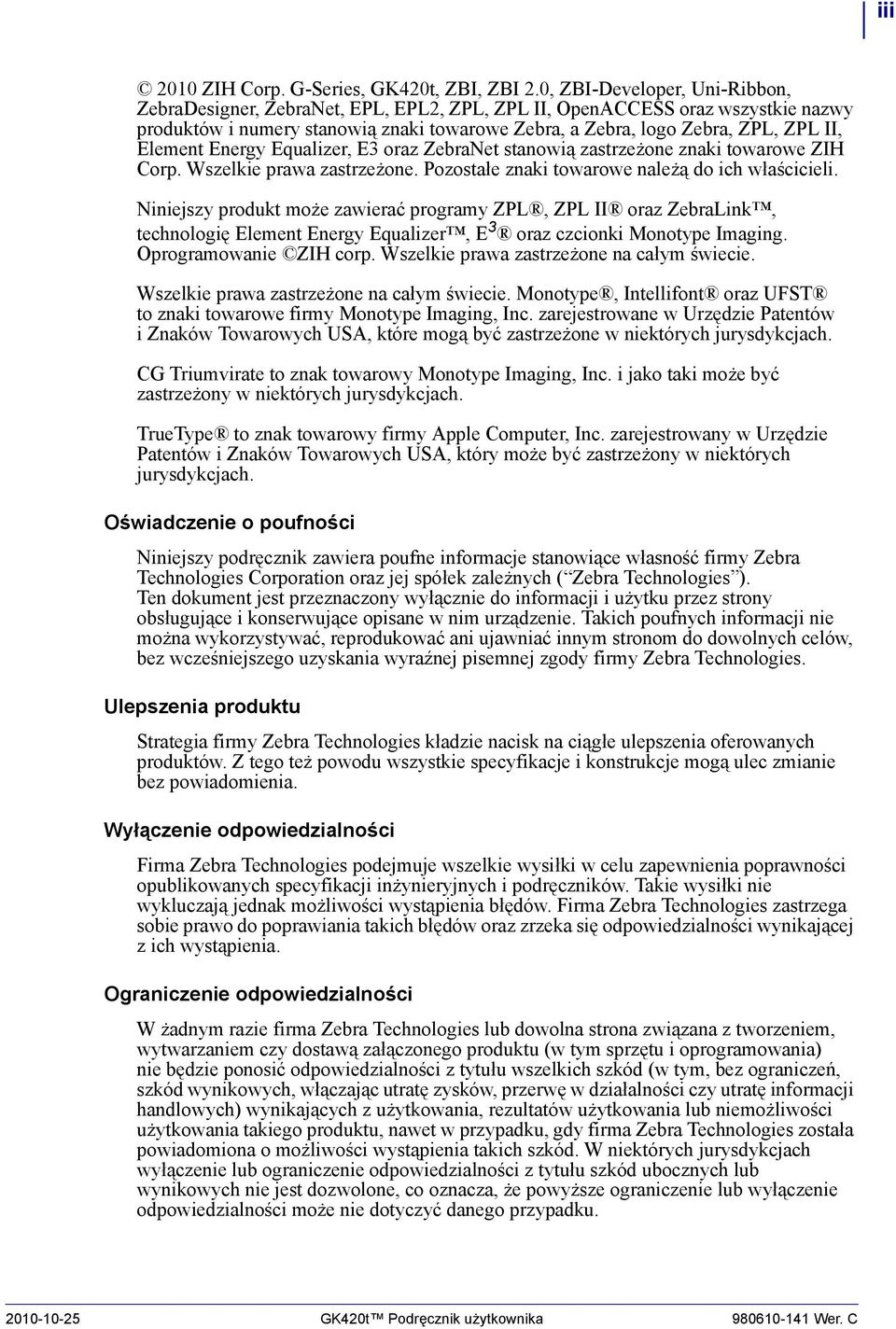 Element Energy Equalizer, E3 oraz ZebraNet stanowią zastrzeżone znaki towarowe ZIH Corp. Wszelkie prawa zastrzeżone. Pozostałe znaki towarowe należą do ich właścicieli.